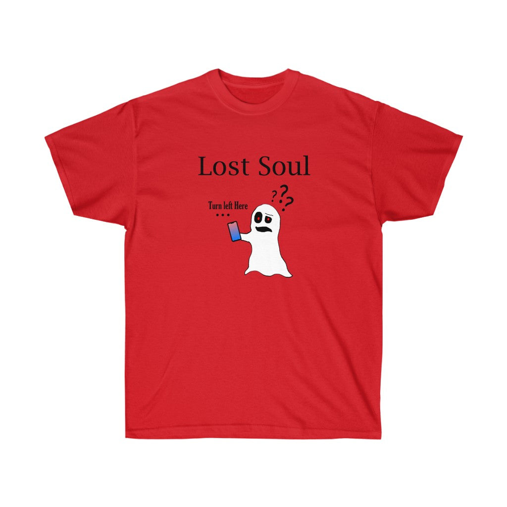 A red shirt with black text saying "Lost Soul". The graphic on it depicts a confused ghost holding a cell phone with the text "Turn left here" above the cellphone.