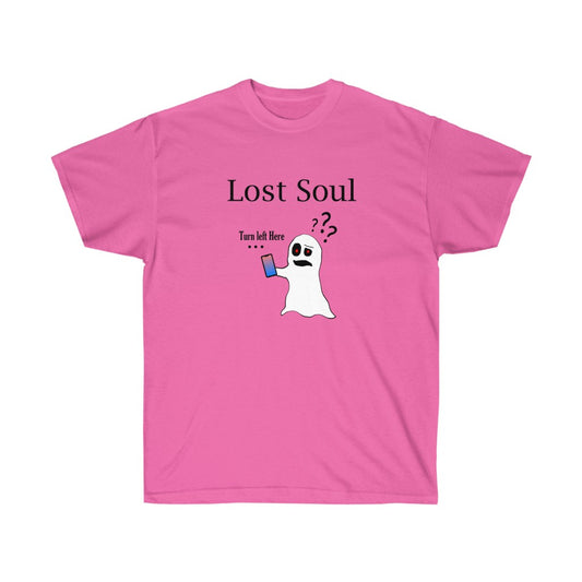 A pink shirt with black text saying "Lost Soul". The graphic on it depicts a confused ghost holding a cell phone with the text "Turn left here" above the cellphone.